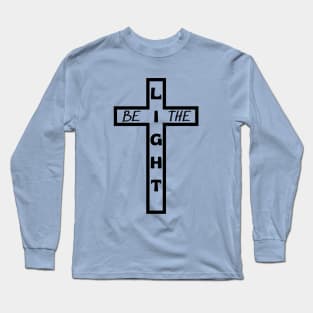 Be the light - Christian Long Sleeve T-Shirt